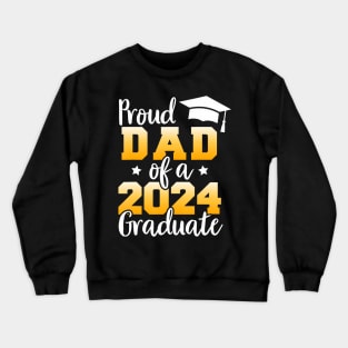 Proud Dad Of A Class Of 2024 Graduate Senior Graduation Crewneck Sweatshirt